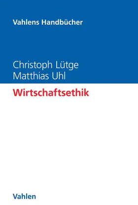 Lütge / Uhl |  Wirtschaftsethik | Buch |  Sack Fachmedien