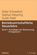 Schneeloch / Meyering / Patek |  Betriebswirtschaftliche Steuerlehre  Band 1: Grundlagen der Besteuerung, Ertragsteuern | Buch |  Sack Fachmedien