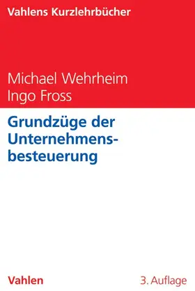Wehrheim / Fross |  Grundzüge der Unternehmensbesteuerung | Buch |  Sack Fachmedien