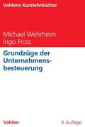 Wehrheim / Fross |  Grundzüge der Unternehmensbesteuerung | Buch |  Sack Fachmedien