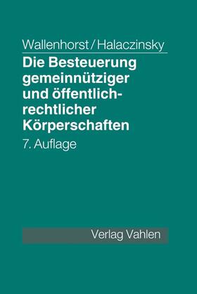 Wallenhorst / Halaczinsky | Die Besteuerung gemeinnütziger und öffentlich-rechtlicher Körperschaften | Buch | sack.de