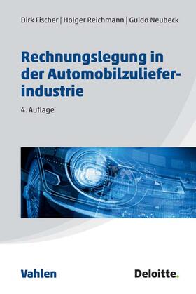 Fischer / Reichmann / Neubeck | Rechnungslegung in der Automobilzulieferindustrie | Buch | 978-3-8006-5345-4 | sack.de