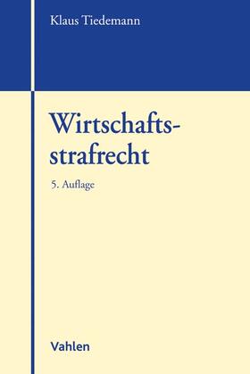 Tiedemann / Engelhart | Wirtschaftsstrafrecht | Buch | 978-3-8006-5430-7 | sack.de
