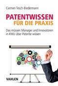 Tesch-Biedermann |  Tesch-Biedermann, C: Patentwissen für die Praxis | Buch |  Sack Fachmedien