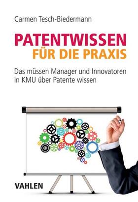 Tesch-Biedermann | Patentwissen für die Praxis | E-Book | sack.de