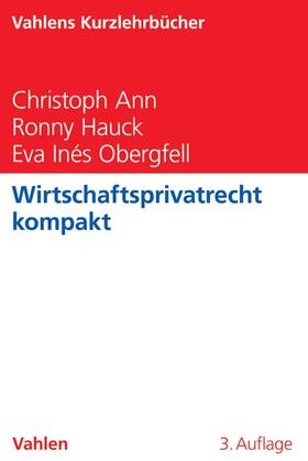 Ann / Hauck / Obergfell | Wirtschaftsprivatrecht kompakt | Buch | 978-3-8006-5450-5 | sack.de