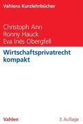 Ann / Hauck / Obergfell |  Wirtschaftsprivatrecht kompakt | Buch |  Sack Fachmedien