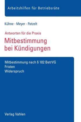Patzelt / Kühne / Meyer | Mitbestimmung bei Kündigungen | Buch | 978-3-8006-5466-6 | sack.de