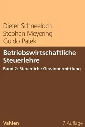 Schneeloch / Meyering / Patek |  Betriebswirtschaftliche Steuerlehre Band 2: Steuerliche Gewinnermittlung | eBook | Sack Fachmedien