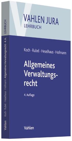 Koch / Rubel / Heselhaus | Allgemeines Verwaltungsrecht | Buch | 978-3-8006-5480-2 | sack.de