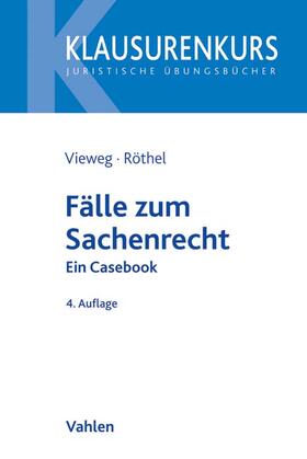 Vieweg / Röthel | Vieweg, K: Fälle zum Sachenrecht | Buch | 978-3-8006-5495-6 | sack.de