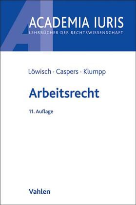 Löwisch / Caspers / Klumpp | Arbeitsrecht | Buch | 978-3-8006-5514-4 | sack.de