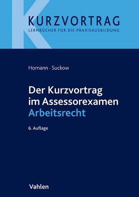 Homann / Suckow | Der Kurzvortrag im Assessorexamen Arbeitsrecht | Buch | 978-3-8006-5535-9 | sack.de