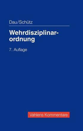 Dau / Schütz | Wehrdisziplinarordnung | Buch | 978-3-8006-5539-7 | sack.de