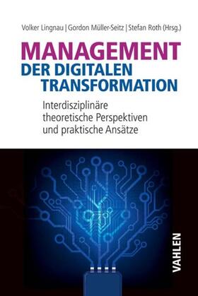 Lingnau / Müller-Seitz / Roth | Management der digitalen Transformation | E-Book | sack.de