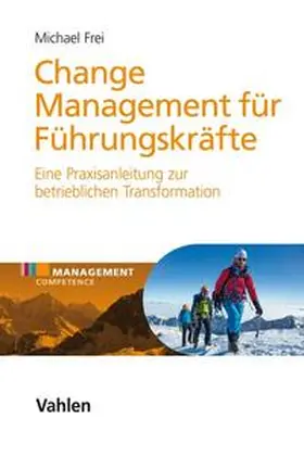 Frei | Change Management für Führungskräfte | Buch | 978-3-8006-5615-8 | sack.de