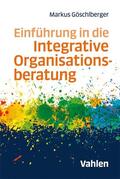 Göschlberger |  Einführung in die Integrative Organisationsberatung | Buch |  Sack Fachmedien