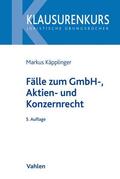 Käpplinger |  Fälle zum GmbH-, Aktien- und Konzernrecht | Buch |  Sack Fachmedien