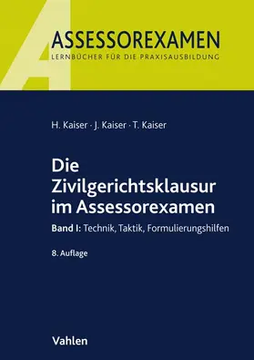 Kaiser | Die Zivilgerichtsklausur im Assessorexamen I | Buch | 978-3-8006-5667-7 | sack.de