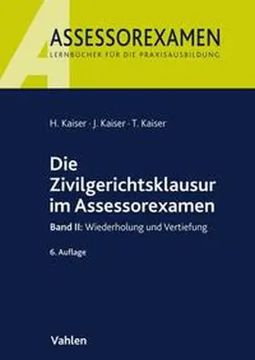 Kaiser | Die Zivilgerichtsklausur im Assessorexamen II | Buch | 978-3-8006-5668-4 | sack.de
