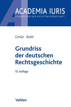 Gmür / Roth | Grundriss der deutschen Rechtsgeschichte | Buch | sack.de