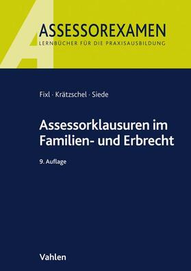 Fixl / Krätzschel / Siede | Assessorklausuren im Familien- und Erbrecht | Buch | 978-3-8006-5716-2 | sack.de