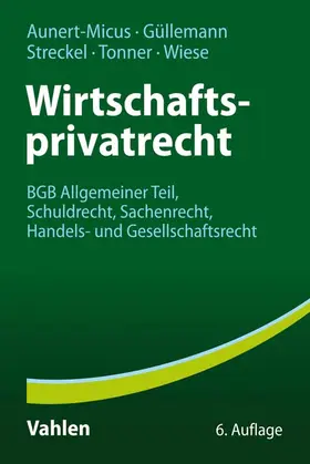 Aunert-Micus / Güllemann / Streckel | Aunert-Micus, S: Wirtschaftsprivatrecht | Buch | 978-3-8006-5731-5 | sack.de