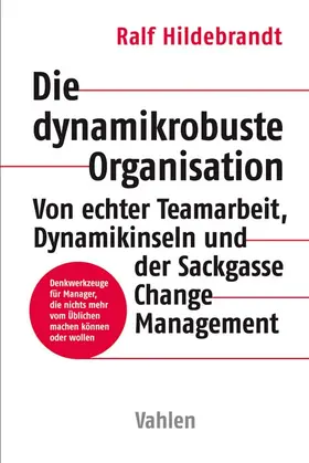 Hildebrandt |  Die dynamikrobuste Organisation | Buch |  Sack Fachmedien