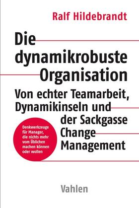 Hildebrandt | Die dynamikrobuste Organisation | Buch | 978-3-8006-5775-9 | sack.de
