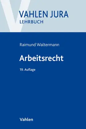Söllner / Waltermann | Waltermann, R: Arbeitsrecht | Buch | 978-3-8006-5859-6 | www.sack.de