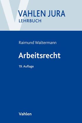 Söllner / Waltermann | Waltermann, R: Arbeitsrecht | Buch | 978-3-8006-5859-6 | sack.de