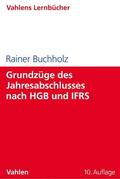 Buchholz |  Grundzüge des Jahresabschlusses nach HGB und IFRS | Buch |  Sack Fachmedien
