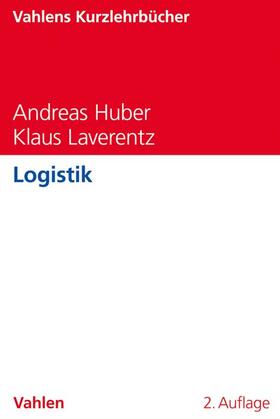 Huber / Laverentz | Huber, A: Logistik | Buch | 978-3-8006-5889-3 | sack.de