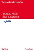 Huber / Laverentz |  Huber, A: Logistik | Buch |  Sack Fachmedien