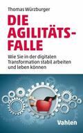 Würzburger |  Die Agilitäts-Falle | eBook | Sack Fachmedien