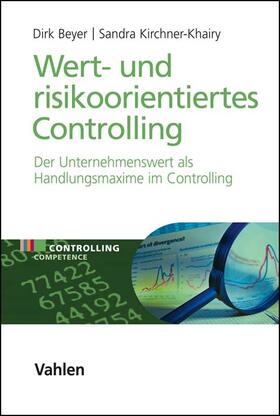 Beyer / Kirchner-Khairy | Wert- und risikoorientiertes Controlling | Buch | 978-3-8006-5934-0 | sack.de