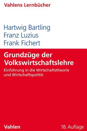 Bartling / Luzius / Fichert | Grundzüge der Volkswirtschaftslehre | Buch | 978-3-8006-5938-8 | sack.de