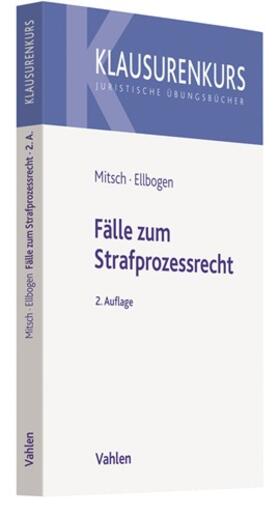 Mitsch / Ellbogen | Fälle zum Strafprozessrecht | Buch | 978-3-8006-5987-6 | sack.de