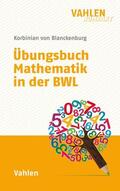 Blanckenburg |  Übungsbuch Mathematik in der BWL | eBook | Sack Fachmedien