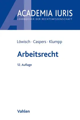 Löwisch / Caspers / Klumpp |  Arbeitsrecht | Buch |  Sack Fachmedien