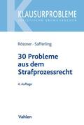 Rössner / Safferling |  30 Probleme aus dem Strafprozessrecht | Buch |  Sack Fachmedien
