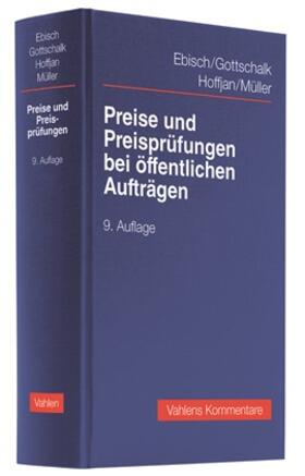 Ebisch / Hoffjan / Gottschalk | Preise und Preisprüfungen bei öffentlichen Aufträgen | Buch | 978-3-8006-6075-9 | sack.de