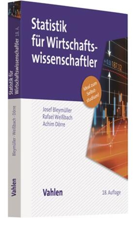 Bleymüller / Weißbach / Dörre | Statistik für Wirtschaftswissenschaftler | Buch | 978-3-8006-6142-8 | sack.de