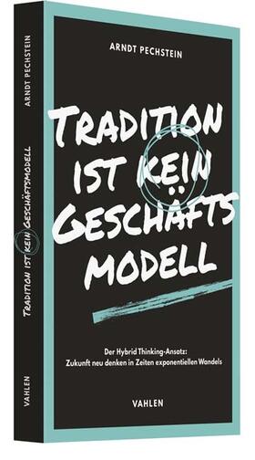 Pechstein | Tradition ist kein Geschäftsmodell | Buch | 978-3-8006-6156-5 | sack.de