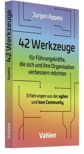 Appelo |  42 Werkzeuge für Führungskräfte, die sich und ihre Organisation verbessern möchten | Buch |  Sack Fachmedien