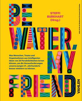 Burkhart | Be water, my friend | Buch | 978-3-8006-6230-2 | sack.de