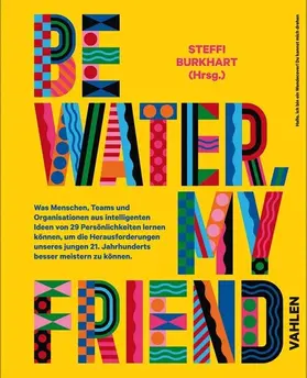 Burkhart |  Be water, my friend | eBook | Sack Fachmedien