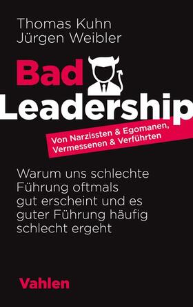 Kuhn / Weibler |  Bad Leadership | Buch |  Sack Fachmedien