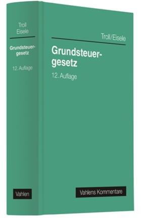Troll / Eisele / Leissen | Grundsteuergesetz | Buch | 978-3-8006-6265-4 | sack.de