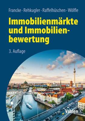 Francke / Rehkugler / Wölfle | Immobilienmärkte und Immobilienbewertung | E-Book | sack.de